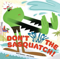 Title: Don't Splash the Sasquatch!, Author: Kent Redeker