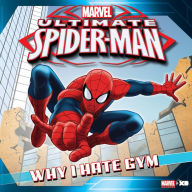 Why I Hate Gym (Based on the hit TV Show from Marvel Animation)