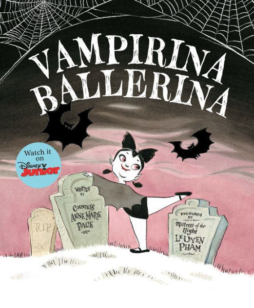 Vampirina Ballerina by Anne Marie Pace, Leuyen Pham, Hardcover
