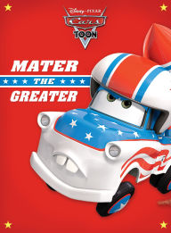 Title: CarsToons: Mater the Greater, Author: DISNEY BOOK GROUP