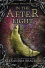 In the Afterlight (The Darkest Minds Series #3)