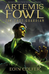 Title: Artemis Fowl: The Last Guardian, Author: Eoin Colfer