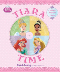 Disney Princess Tiara Time (Read-Along Storybook and CD)