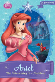 Title: Disney Princess: Ariel: The Shimmering Star Necklace, Author: Gail Herman