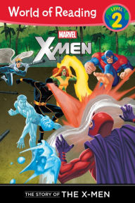 The Story of the X-Men (World of Reading Series: Level 2)