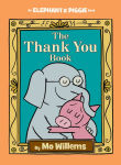 Alternative view 1 of The Thank You Book (Elephant and Piggie Series)