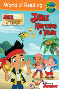 Title: Jake and the Never Land Pirates: Jake Hatches a Plan, Author: DISNEY BOOK GROUP