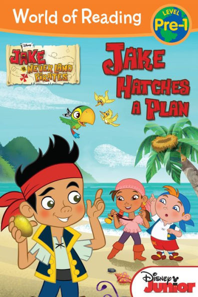 Jake and the Never Land Pirates: Jake Hatches a Plan (World of Reading Series: Pre-Level 1)