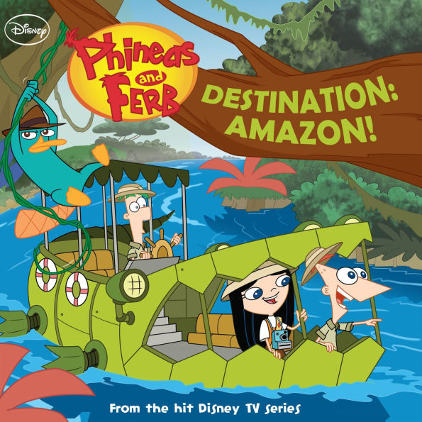 Phineas and Ferb: Destination: Amazon! by Scott Peterson, Disney Book ...