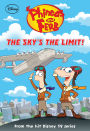 The Sky's the Limit! (Phineas and Ferb Chapter Book Series)