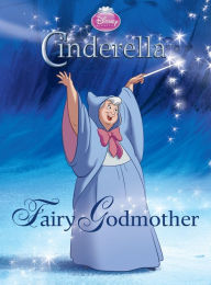 Title: Cinderella: Fairy Godmother, Author: A. Posner