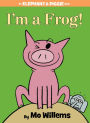 I'm a Frog! (Elephant and Piggie Series)