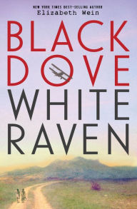 Title: Black Dove White Raven, Author: Elizabeth Wein