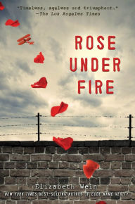 Title: Rose Under Fire, Author: Elizabeth Wein