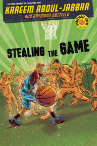 Title: Stealing the Game (Streetball Crew Series #2), Author: Kareem Abdul-Jabbar