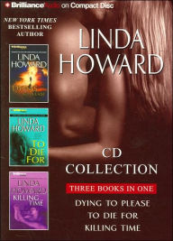 Linda Howard CD Collection: Dying to Please, To Die For, and Killing Time