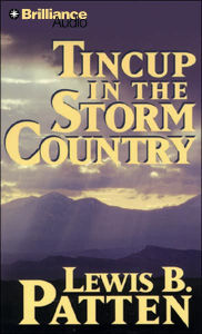 Title: Tincup in the Storm Country, Author: Lewis B. Patten