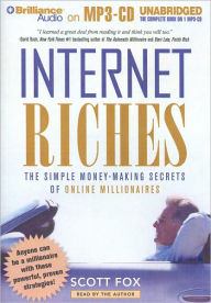 Internet Riches: The Simple Money-Making Secrets of Online Millionaires