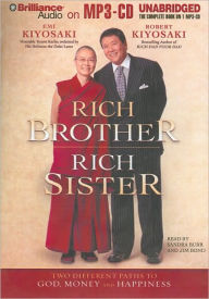 Title: Rich Brother Rich Sister: Two Different Paths to God, Money and Happiness, Author: Robert T. Kiyosaki