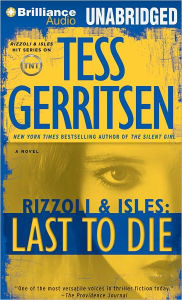 Title: Last to Die (Rizzoli and Isles Series #10), Author: Tess Gerritsen