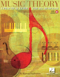 Title: Music Theory - A Practical Guide for All Musicians Book/Online Audio, Author: Barrett Tagliarino