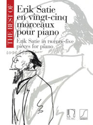 Title: The Best of Erik Satie: 25 Pieces for Piano, Author: Erik Satie