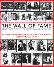 Title: The Wall of Fame: New York City's Legendary Manny's Music, Author: Henry Goldrich