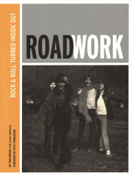 Roadwork: Rock and Roll Turned Inside Out