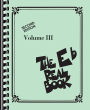 The Real Book - Volume III: Eb Edition