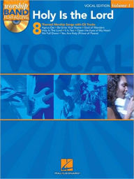 Title: Holy Is the Lord - Vocal Edition: Worship Band Play-Along Volume 1, Author: Hal Leonard Corp.
