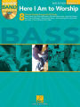 Here I Am to Worship - Bass Edition: Worship Band Play-Along Volume 2
