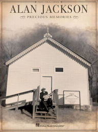 Alan Jackson Precious Memories: Piano, Vocal, Guitar