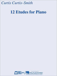 Title: 12 Etudes for Piano, Author: Curtis Curtis-Smith