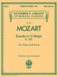 Title: Sonata in G Major, K301: Schirmer Library of Classics Volume 2067 for Violin and Piano, Author: Wolfgang Amadeus Mozart