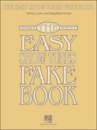 The Easy Show Tunes Fake Book: 100 Songs in the Key of C