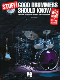 Stuff! Good Drummers Should Know: An A-Z Guide to Getting Better