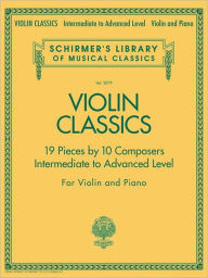 Title: Violin Classics: Schirmer Library of Classics Volume 2079 Intermediate to Advanced, Author: Hal Leonard Corp.