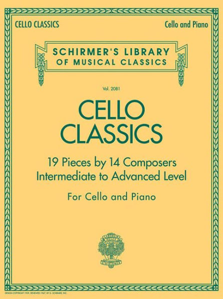 Cello Classics: Schirmer Library of Classics Volume 2081 Intermediate to Advanced