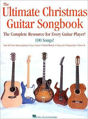 The Ultimate Christmas Guitar Songbook: The Complete Resource for Every Guitar Player!