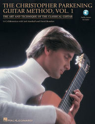 Title: The Christopher Parkening Guitar Method - Volume 1 (Book/Online Audio), Author: Christopher Parkening