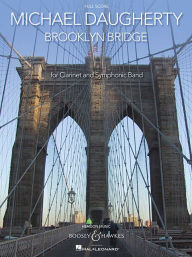 Title: Brooklyn Bridge: for Solo Clarinet and Symphonic Band Full Score, Author: Michael Daugherty