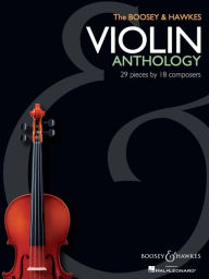 Title: The Boosey & Hawkes Violin Anthology: 29 Pieces by 18 Composers, Author: Hal Leonard Corp.