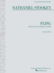 Title: Fling: for Flute and String Quartet Score and Parts, Author: Nathaniel Stookey