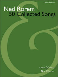 Title: 50 Collected Songs: Medium/Low Voice, Author: Ned Rorem