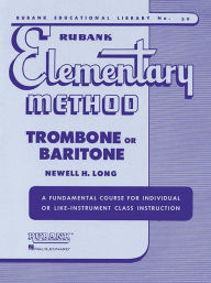 Title: Rubank Elementary Method - Trombone or Baritone, Author: Newell H. Long