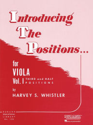 Title: Introducing the Positions for Viola: Volume 1 - Third and Half Positions, Author: Harvey S. Whistler