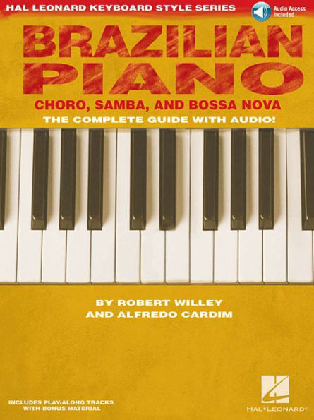 Brazilian Piano - Choro, Samba, and Bossa Nova Hal Leonard Keyboard Style Series (Book/Online Audio)