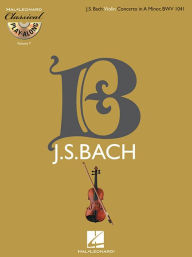 Title: Violin Concerto in A Minor, BWV 1041: Classical Play-Along Volume 7, Author: Johann Sebastian Bach