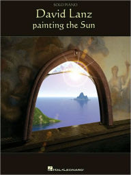 Title: David Lanz - Painting the Sun, Author: David Lanz