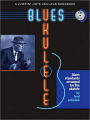 Blues Ukulele: A Jumpin' Jim's Ukulele Songbook